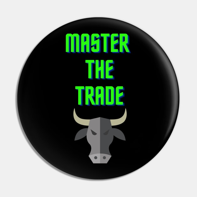 Master The Trade - Forex Trading T-Shirt Pin by BhairavDesigns