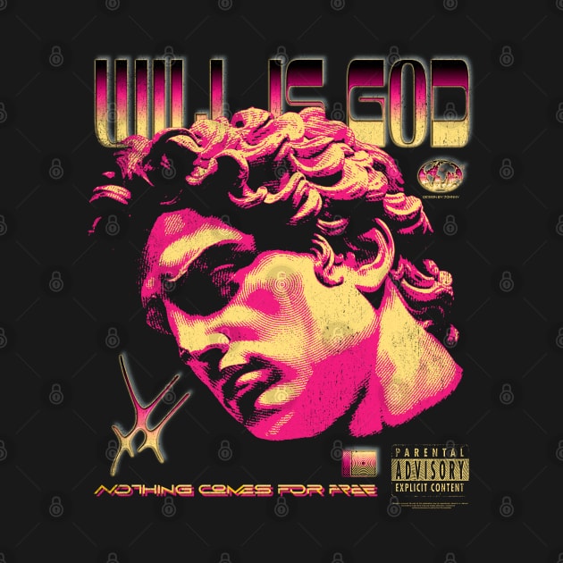 Will is God by Johnny Solace™