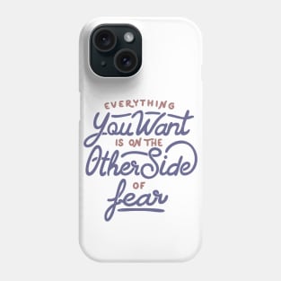 Everything you want is on the other side of fear by Tobe Fonseca Phone Case