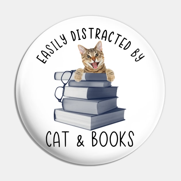 Easily Distracted by Cat and Books - Funny Cat & Book Lover Pin by robertldavis892