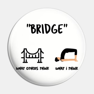 Are You Thinking What I'm Thinking? Bridge Yoga Pose Pin