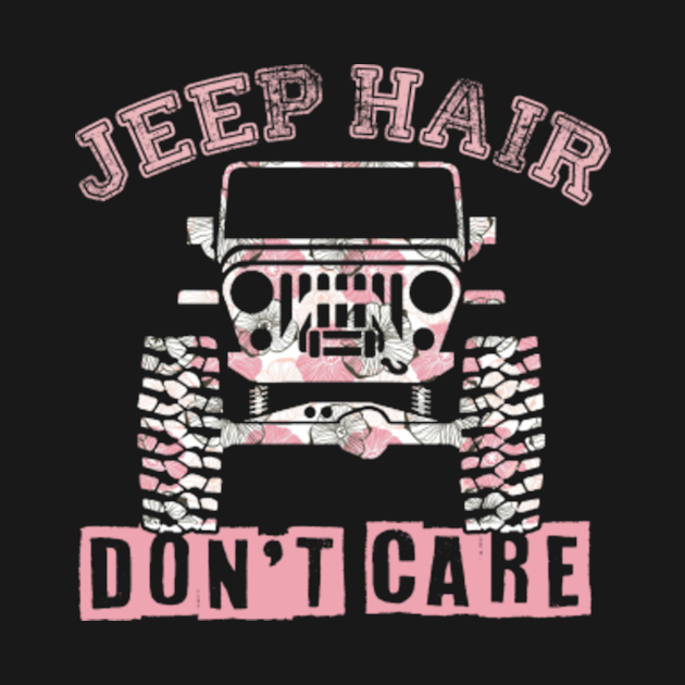 Jeep Hair Don't Care Cute Flower Jeeps Girl Jeep Women Jeeps Lover