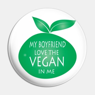 My Boyfriend Love The Vegan In Me Pin