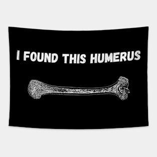 I find this humerus Tapestry