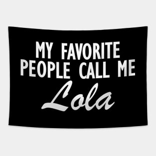 Lola - My favorite people call me lola Tapestry