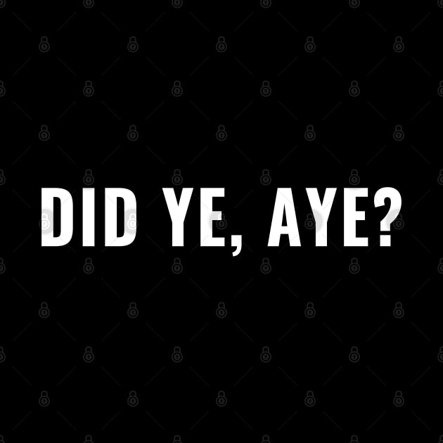 Did ye, Aye? Scottish Sayings for Lovers of Scotland's Words and Phrases by tnts