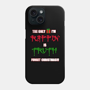 FORGET CHRISTMAS Phone Case