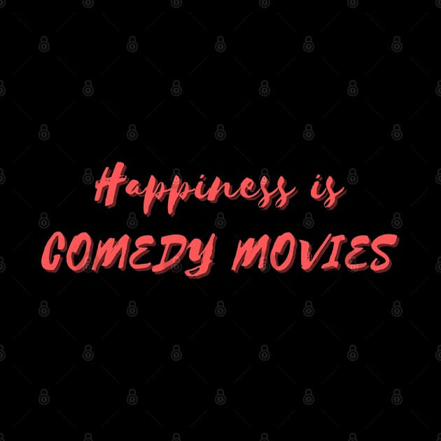 Happiness is Comedy Movies by Eat Sleep Repeat