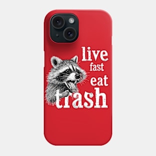 Live Fast Eat Trash Phone Case