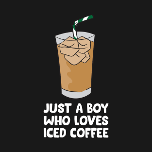 Just a Boy Who Loves Iced Coffee T-Shirt