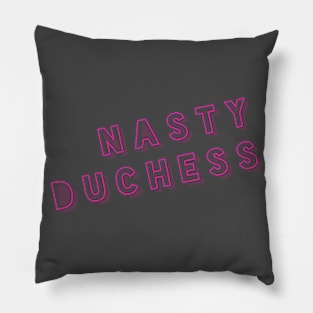 Nasty Duchess Pillow