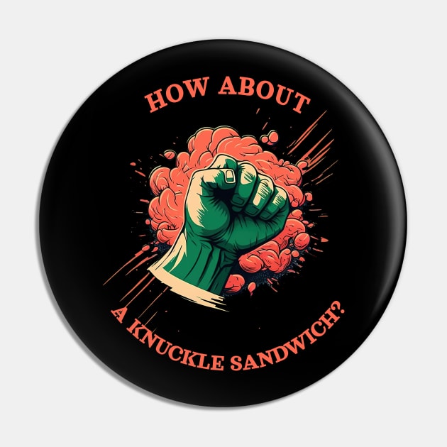 How about a knuckle sandwitch? Pin by Meditation Minds 