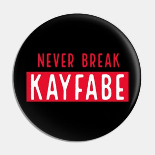 Never Break Kayfabe Pin