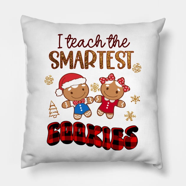 Christmas Teacher Appreciation, I Teach The Smartest Cookies Pillow by SilverLake