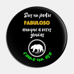 Eres un padre fabuloso aunque a veces gruñas como un oso Pin