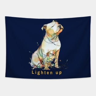 Lighten up Pit bull Tapestry