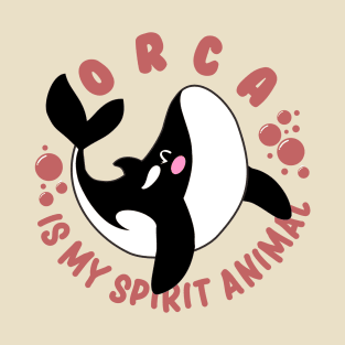 the orca is my spirit animal cute T-Shirt