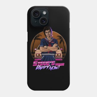 Steve's Your Daddy Now Phone Case
