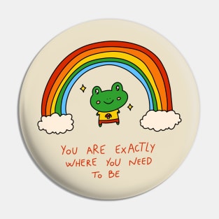 You are exactly where you need to be Pin