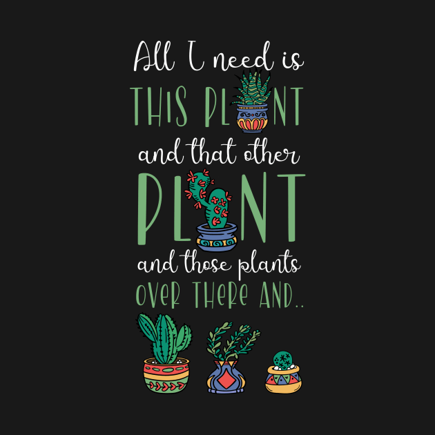 Funny Plant Lover Quote by TheBestHumorApparel