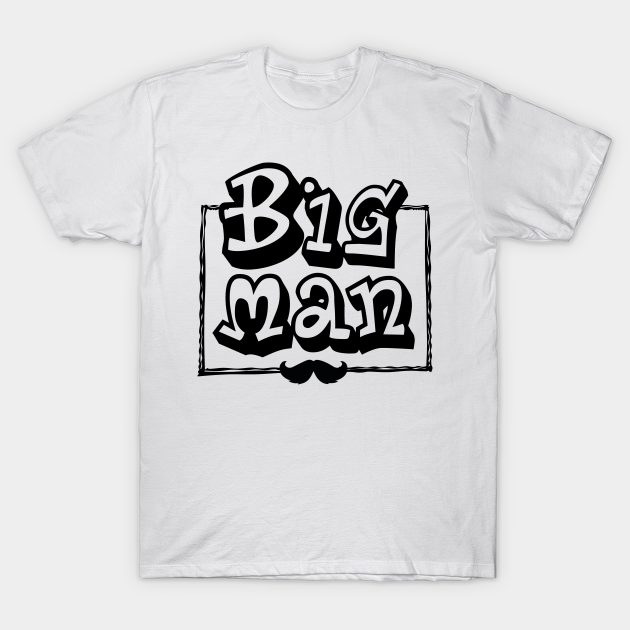 Discover Big Man Little Man Father And Son Matching Design T-Shirt - Father And Son Matching - T-Shirt