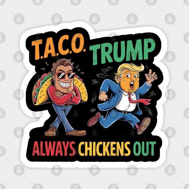 Trump-Always-Chickens-Out Magnet by Creatifly Graphic Tees
