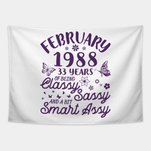 Born In February 1988 Happy Birthday 33 Years Of Being Classy Sassy And A Bit Smart Assy To Me You Tapestry