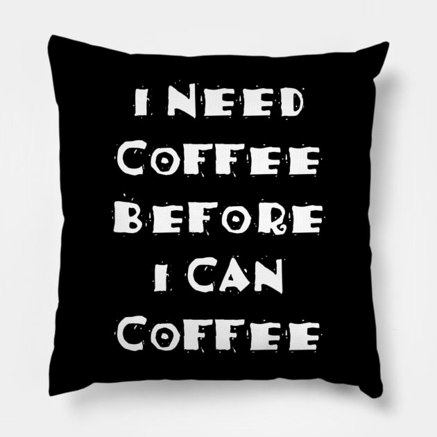 I Need Coffee Pillow by Oolong