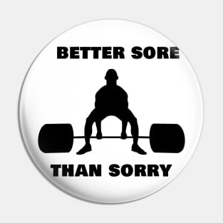 Better sore than sorry Pin