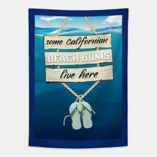 Some Californian Beach Bums Live Here Tapestry