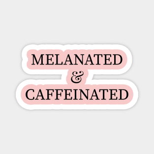 Melanated and Caffeinated Magnet