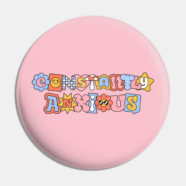 Constantly Anxious - Funny Quote Sarcasm Anxiety Gift Pin by eduely