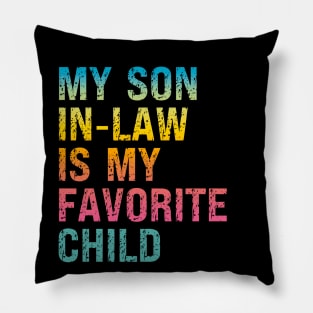 My Son In Law Is My Favorite Child Pillow