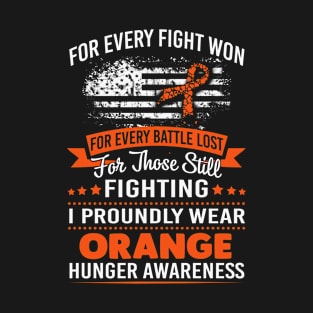 For Every Fight Won Every Battle Lost Fighting Proudly Wear Orange Hunger Awareness Ribbon Warrior T-Shirt