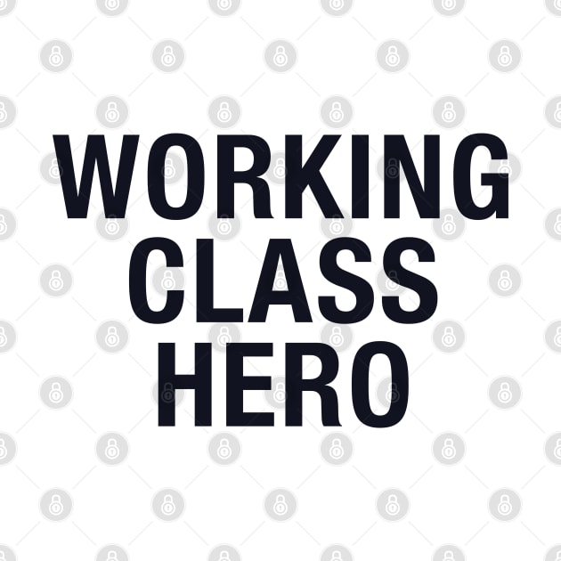 Working Class Hero by NotoriousMedia