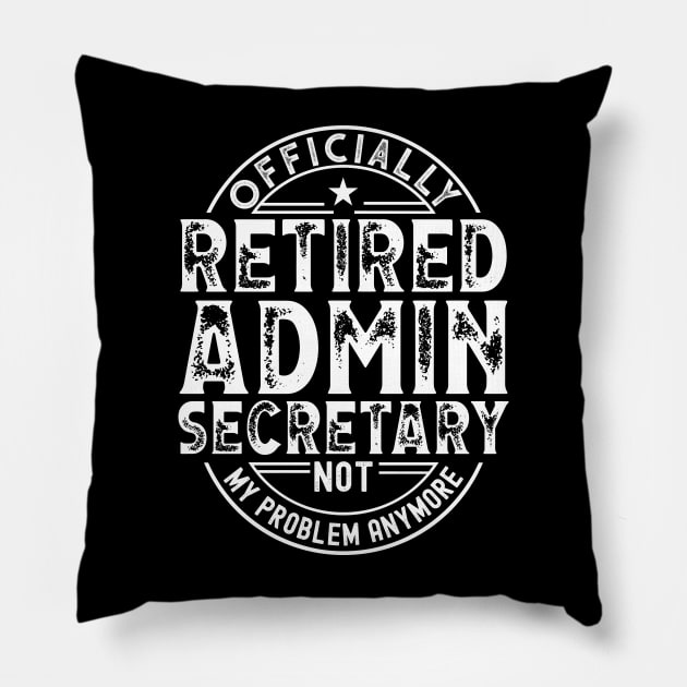 Retired Admin Secretary Pillow by Stay Weird