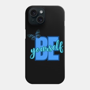 Be Yourself, Motivational, Inspirational, Positivity Quote Design Phone Case