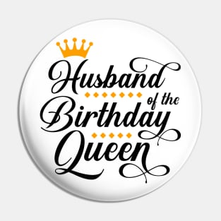 Husband Of The Birthday Queen Women Bday Party Gift For Her T-Shirt Pin