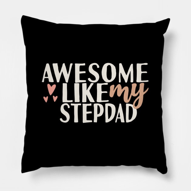 Awesome like my stepdad Pillow by Tesszero