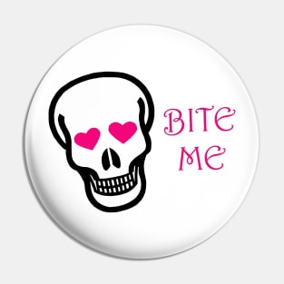 You Can Bite Me (Skull) Pin