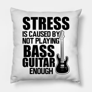 Bass Guitar - Stress is caused by not playing bass guitar enough Pillow