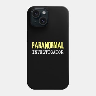 Paranormal Investigator Phone Case