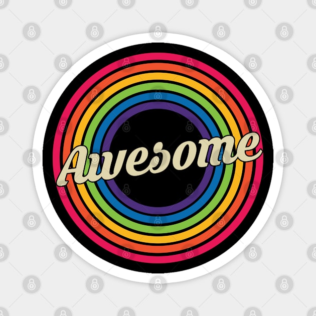 Awesome - Retro Rainbow Style Magnet by MaydenArt