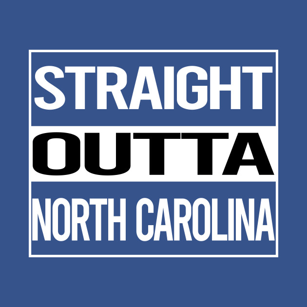 Disover Straight Outta North Carolina - North Carolina - T-Shirt