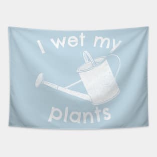 I wet my plants Tapestry