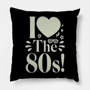 I love the 80's Pillow