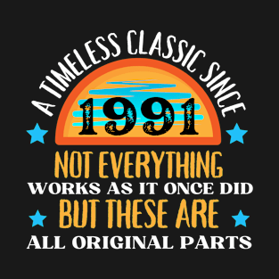 1991 Funny birthday saying A timeless classic since 1991 T-Shirt