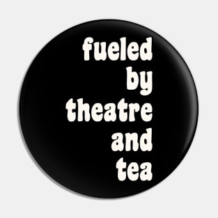 Theatre and Tea Lovers Quote Pin