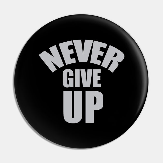 NEVER GIVE UP Pin by Ian Ollave