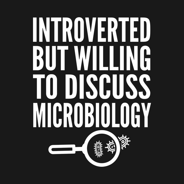 Introverted But Willing to Discuss Microbiology by HaroonMHQ